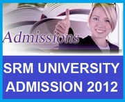 SRM UNIVERISTY ADMISSION 2013 IN BTECH,  MBA,  MCA,  MTECH