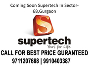 supertech sector 68 gurgaon @ 9910403387
