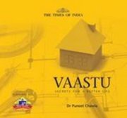 Vaastu Secrets for a Better Life - Written By Dr. Puneet Chawla