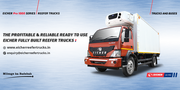 THE PROFITABLE & RELIABLE READY TO USE EICHER REEFER TRUCKS