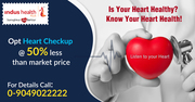 Know Your Heart Status Before Too Late @ Affordable Cost