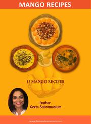 15 MANGO RECIPES E-BOOK WRITTEN BY GEETA SUBRAMANIUM