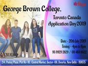 George Brown College,  Toronto Canada Application Day  - 20th July'19