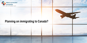 Planning on immigrating to Canada?