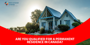 Are you qualified for a permanent residence in Canada?