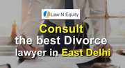 Best divorce lawyer in East Delhi