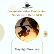 Corporate Video Production Services In Delhi NCR