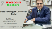 Top Sexologist for Orgasm Disorder Treatment in Delhi