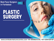 Best Face Surgeon in Faridabad – Dr. Ashish Garg 