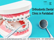 Orthodontic Dental Clinic in Faridabad Delhi NCR