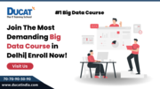 Join The Most Demanding Big Data Course in Delhi| Enroll Now!