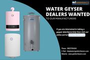Water Geyser Dealers Wanted - Getdistributors.com