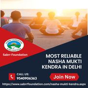 Most Reliable Nasha Mukti Kendra in Delhi