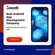 Best Android App Development Company In Delhi | Collegewebbuilders