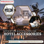 Appointing Distributors for Hotel Accessories