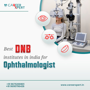 Opting for the Best DNB Institutes in India for Ophthalmology