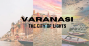 Varanasi: Top Tourists Spots in 2024