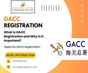 What is GACC Registration and Why is it Important?