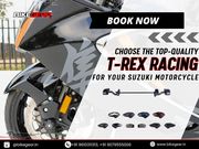 Choose the Top-Quality T-REX RACING for Your SUZUKI Motorcycle