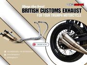 Shop the best British Customs Exhaust for your Triumph motorcycle