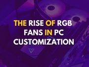 The Rise of RGB Fans in PC Customization