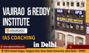  Affordable IAS coaching fees in Delhi – Vajirao and Reddy Institute