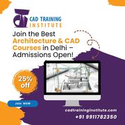  Join the Best Architecture & CAD Courses in Delhi – Admissions Open!