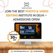 Join the Best Photo & Video Editing Institute in Delhi – Admissions Op