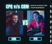 Understanding the Difference Between CPQ and CRM Software: Which Is Ri