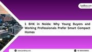 1 BHK in Noida: Why Young Buyers and Working Professionals Prefer Smar