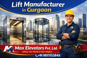Lift Manufacturer in Gurgaon | Max Elevators Pvt. Ltd. 